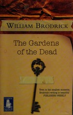 The gardens of the dead / William Brodrick.
