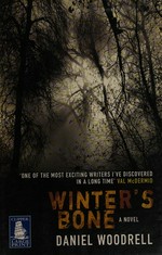 Winter's bone : a novel / Daniel Woodrell.