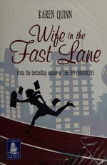 Wife in the fast lane : a novel / Karen Quinn.