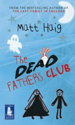The Dead Fathers Club / Matt Haig.