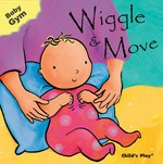 Wiggle & move / [illustrated by Sanja Rescek].