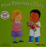 Miss Polly had a dolly / illustrated by Anthony Lewis.