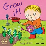 Grow it! / illustrated by Georgie Birkett.