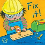 Fix it! / illustrated by Georgie Birkett.