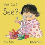 What can I see? / Annie Kubler.