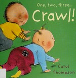 One, two, three...crawl! / Carol Thompson.