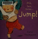 One, two, three-- jump! / Carol Thompson.