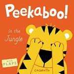 Peekaboo! In the jungle / Cocoretto.