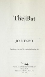 The Bat / Jo Nesbø ; translated from the Norwegian by Don Bartlett.