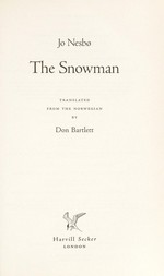 The snowman / Jo Nesbø ; translated from the Norwegian by Don Bartlett.