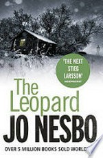 The leopard / Jo Nesbø ; translated from the Norwegian by Don Bartlett.