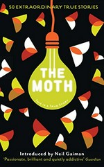 The moth / preface by Neil Gaiman ; afterword by George Dawes Green ; edited by Catherine Burns.