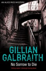 No sorrow to die / Gillian Galbraith.