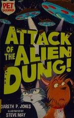 Attack of the alien dung! / Gareth P. Jones ; illustrated by Steve May.