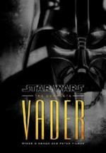 Star Wars : the complete Vader / Ryder Windham and Peter Vilmur.