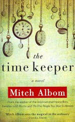 The time keeper / Mitch Albom.