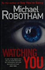 Watching you / Michael Robotham.