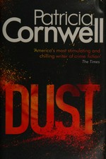 Dust / Patricia Cornwell.