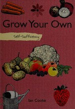 Grow your own / Ian Cooke.
