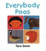 Everybody poos / Taro Gomi.