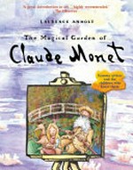 The magical garden of Claude Monet / Laurence Anholt.