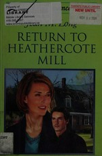Return To Heathercote Mill : [romance] / Jean M. Long.