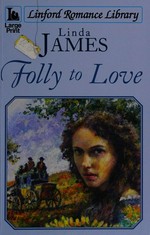 Folly to love / Linda James.