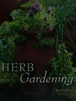 Herb gardening / Linda Gray.