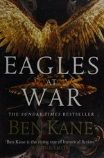 Eagles at war / Ben Kane.