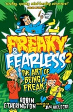 Freaky & fearless : the art of being a freak / Robin Etherington ; illustrated by Jan Bielecki.