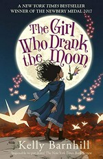 The girl who drank the moon / Kelly Barnhill.