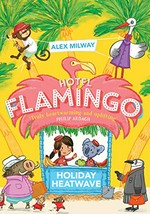 Hotel Flamingo : holiday heatwave / Alex Milway.