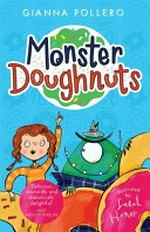 Monster doughnuts / Gianna Pollero ; illustrated by Sarah Horne.