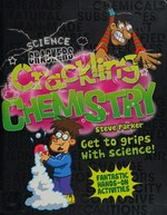 Crackling chemistry / Steve Parker.