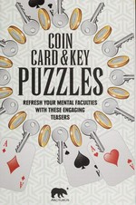 Coin, card & key puzzles : refresh your mental faculties with these engaging teasers.