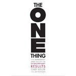 The one thing : the surprisingly simple truth behind extraordinary results / Gary Keller with Jay Papasan.