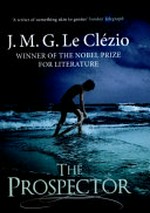 The prospector / by J.M.G. Le Clezio, translated from the French by C. Dickson.
