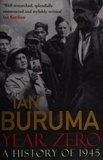 Year zero : a history of 1945 / Ian Buruma.