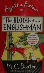 Agatha Raisin and the blood of an Englishman / M. C. Beaton.