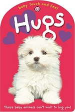 Hugs : these adorable animals can't wait to meet you! / written by Natalie Boyd ; designed by Holly Jackman.