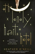 The Lonely Hearts hotel / Heather O'Neill.