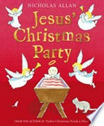 Jesus' Christmas party / Nicholas Allan.