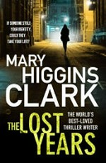 The lost years / Mary Higgins Clark.