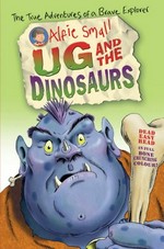 Ug and the dinosaurs / Alfie Small.