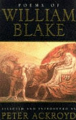 Poems of William Blake / selected and introduced by Peter Ackroyd.