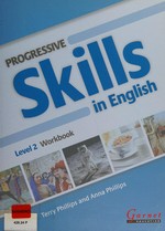 Progressive skills in English : Level 2, workbook / Terry Phillips and Anna Phillips.