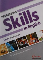 Progressive skills in English : Level 4, course book / Terry Phillips and Anna Phillips.