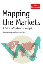 Mapping the markets : a guide to stockmarket analysis / Deborah Owen, Robin Griffiths.