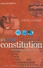 It's your constitution : governing Australia today / Cheryl Saunders.