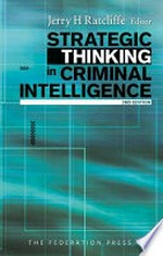 Strategic thinking in criminal intelligence / editor, Jerry Ratcliffe.